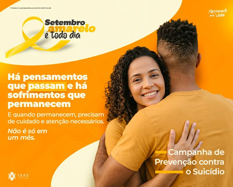 Setembro Amarelo é todo dia. Campanha de prevenção contra o suicídio: há pensamentos que passam e há sofrimentos que permanecem, e quando permanecem precisam de cuidado e atenção