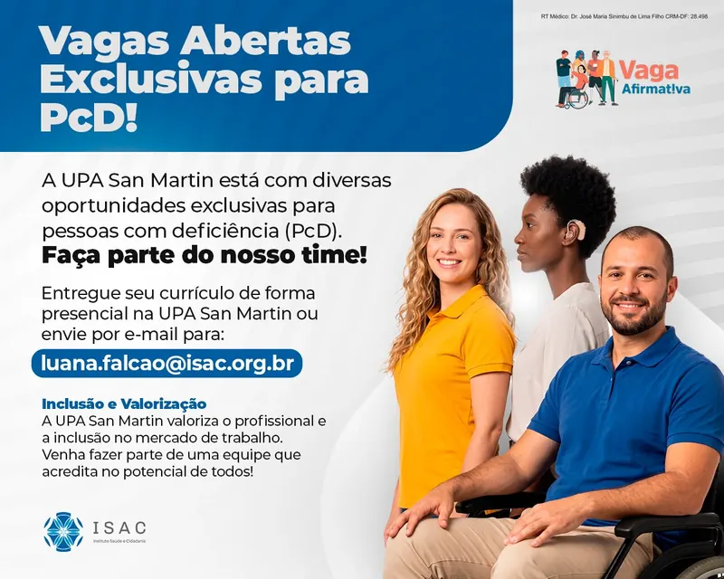 Vagas abertas exclusivas para PcD na UPA San Martin. Entregue seu currículo presencialmente na unidade ou envie para luana.falcao@isac.org.br