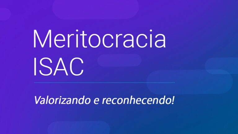 Card retangular com fundo azul e o seguinte texto: "Meritocracia ISAC, valorizando e reconhecendo!". "