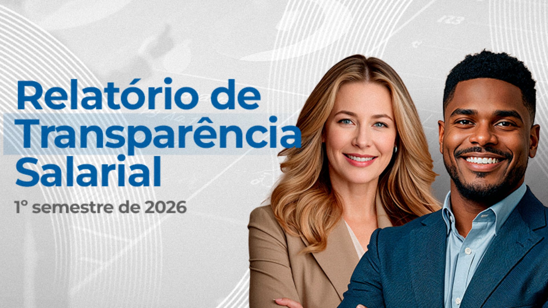 Relatório de Transparência e Igualdade Salarial de Mulheres e Homens - 1 Semestre 2026